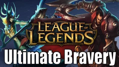 league of legends ultimate bravery